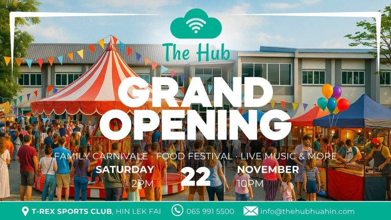 Grand Opening!                                                                                               The Hub Hua Hin is thrilled to invite everyone to its Grand Opening which will take place on Saturday 22nd November